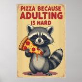 Funny Raccoon Pizza Art - Erwachsene ist schwer Poster (Vorne)