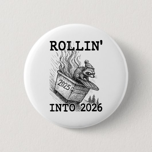 Funny Raccoon Rollin' Into 2026 Dumpster Fire New  Button (Vorderseite)