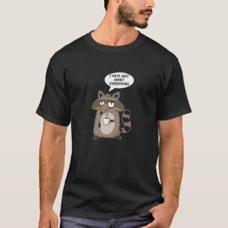 Funny Raccoon Sprichwort T-Shirt