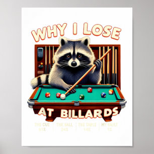 Funny Raccoon warum ich bei Billiards Player Billi Poster