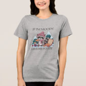 Funny Raccoon Wenn ich Moody Winter bin Tri-Blend Shirt (Vorderseite)