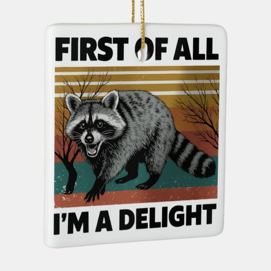 Funny Raccoon Zitat - Zunächst einmal bin ich ein  Keramikornament (Rechts)