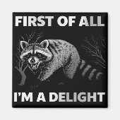 Funny Raccoon Zitat - Zunächst einmal bin ich ein Magnet (Vorne)