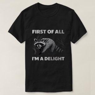 Funny Raccoon Zitat - Zunächst einmal bin ich ein T-Shirt