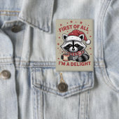 Funny Raccoon zuerst bin ich ein Freude Weihnachte Button (Insitu)