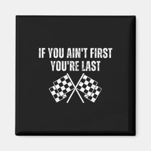 Funny Race Car, wenn du nicht zuerst bist du der L Magnet
