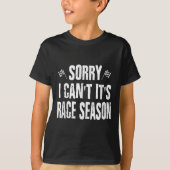 Funny Racing Redewendungen Sorry, ich kann es nich T-Shirt (Vorderseite)