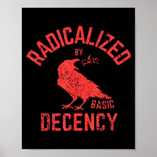 Funny Radicalized By Basic Decency Feminist Activi Poster (Vorne)
