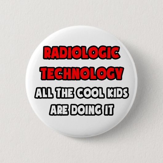 Funny Radiologique Technologist Shirts Button (Vorderseite)
