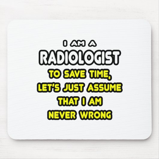 Funny Radiologist T - Shirt und Geschenke Mousepad (Vorne)