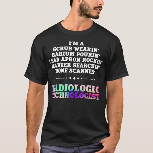 Funny Radiology Technician Saying Radiology Gift T-Shirt (Vorderseite)