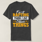 Funny Rafting Zitat T-Shirt (Design vorne)
