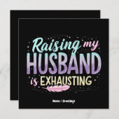 Funny "Raising my Husband Is Exhauting" Ehefrau Jo Einladung (Vorne/Hinten)