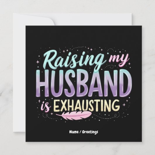 Funny "Raising my Husband Is Exhauting" Ehefrau Jo Einladung (Vorderseite)