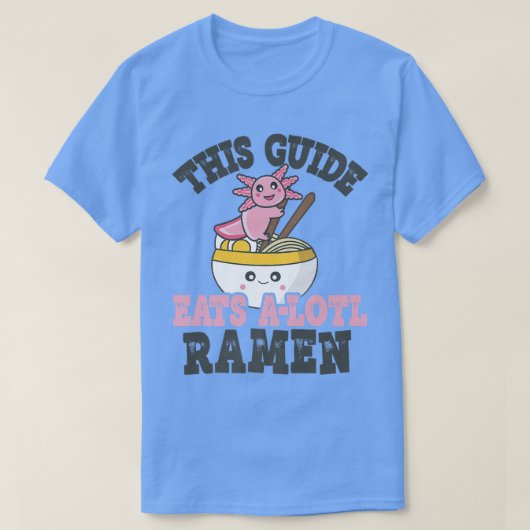 Funny Ramen Love Guide Niedlich Axolotl Eating Ram T-Shirt (Design vorne)