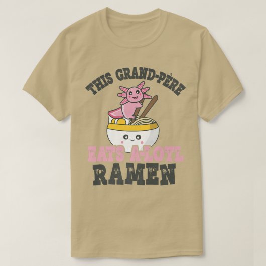 Funny Ramen Loving Grand-pere Niedliche Axolotl Ea T-Shirt (Design vorne)
