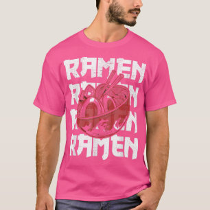 Funny Ramen Ramen Ramen Bowl - Ramen T-Shirt
