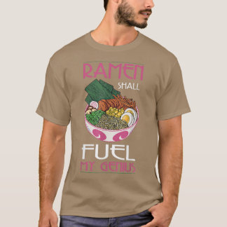 Funny Ramen Shall Fuel My Genius japanische Noodle T-Shirt