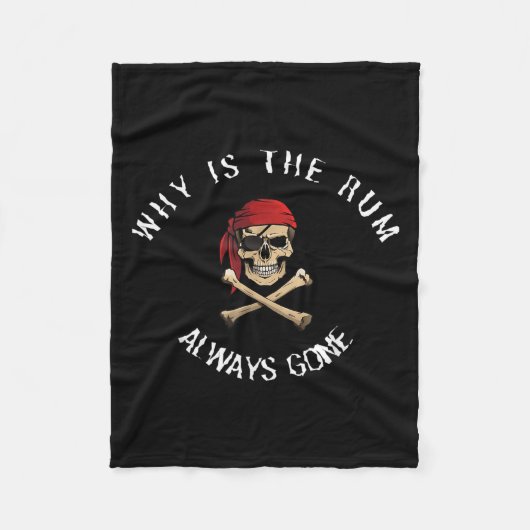 Funny Rate Quote - Why Is The Rum Always Gone_ , S Fleecedecke (Vorderseite)