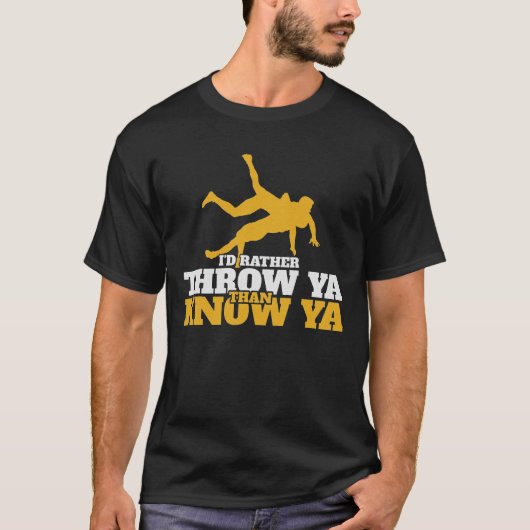 Funny Rather Throw Know Wrestling Wrestler T-Shirt (Vorderseite)