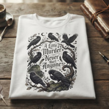 Funny Raven A Little Murder Never Hurt Anyone