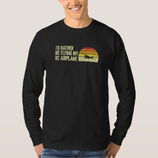 Funny Rc Flugzeug Pilot Ich fliege lieber mit mein T-Shirt