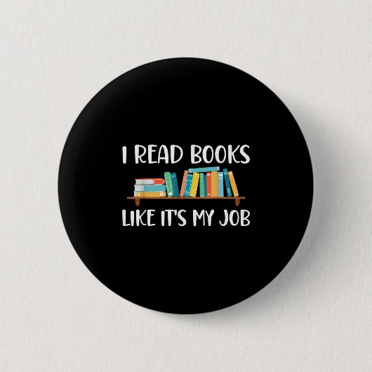 Funny Reading, lese ich Bücher wie meine Arbeit Button (Vorderseite)