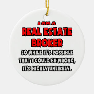 Funny Real Anwesen Broker .. Sehr unwahrscheinlich Keramik Ornament