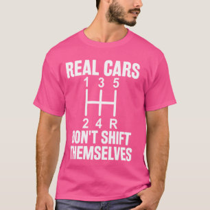 Funny Real Cars verschieben sich nicht selbst Manu T-Shirt