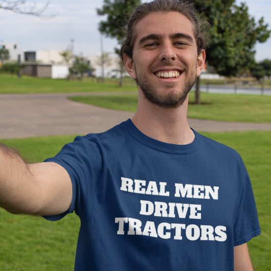 Funny Real Men Drive Traktoren T-Shirt