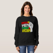 Funny Real Men kämpft gegen Rassismus Sweatshirt (Vorne ganz)
