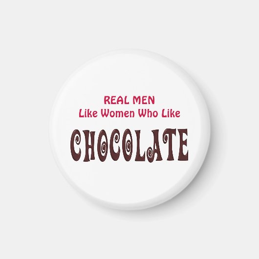 Funny Real Men mögen Frauen, die Schokolade mögen Magnet (Vorne)