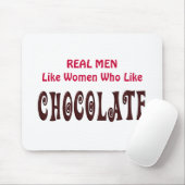 Funny Real Men mögen Frauen, die Schokolade mögen Mousepad (Mit Mouse)