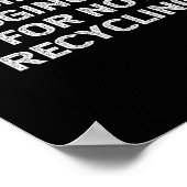 Funny Recycelnd Environmentalist Earth Day Gerecyc Poster (Ecke)