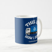 Funny Recycelnd LKW-Fahrer So Roll ich Kaffeetasse (VorderseiteRechts)