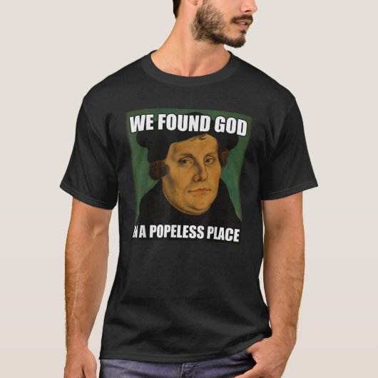 Funny Reformation Martin Luther gefunden Gott Meme T-Shirt (Vorderseite)
