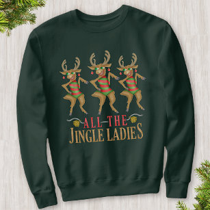 Funny Reindeer All Jingle Ladys Ugly Christmas Sweatshirt