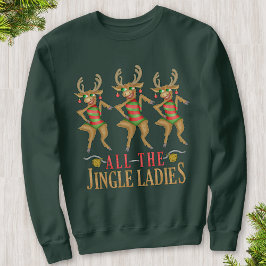 Funny Reindeer All Jingle Ladys Ugly Christmas Sweatshirt