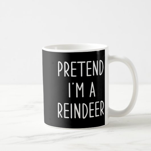Funny Reindeer Christmas Costume Pretend I'm A Rei Kaffeetasse (Rechts)