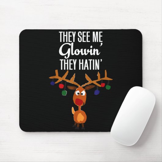 Funny Reindeer “they See Me Glowin’ They Hatin’” C Mousepad (Mit Mouse)