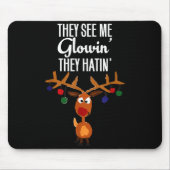 Funny Reindeer “they See Me Glowin’ They Hatin’” C Mousepad (Vorne)
