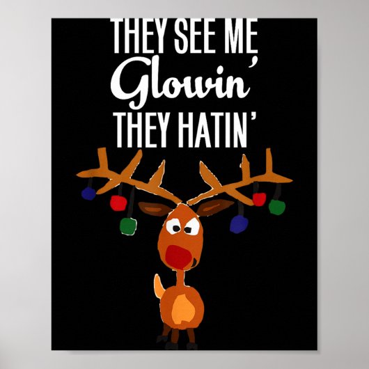 Funny Reindeer “they See Me Glowin’ They Hatin’” C Poster (Vorne)