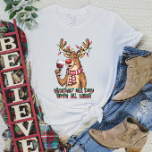 Funny Reindeer Wine Weihnachtsfest T - Shirt