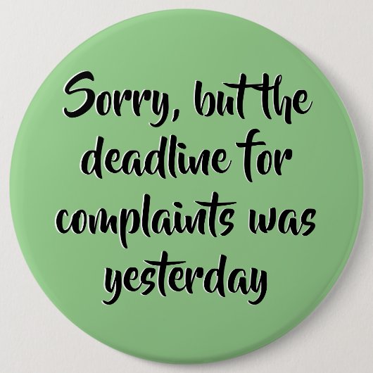 Funny Reklamation Deadline Button (Vorderseite)