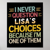 Funny Relationship Quote I Never Question Lisa’s C Poster (Vorne)