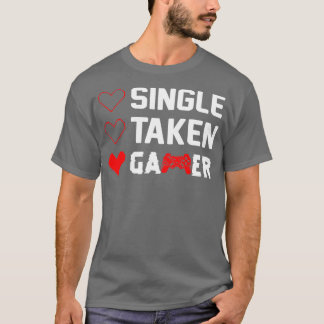 Funny Relationship Status Single genommen Valentin T-Shirt