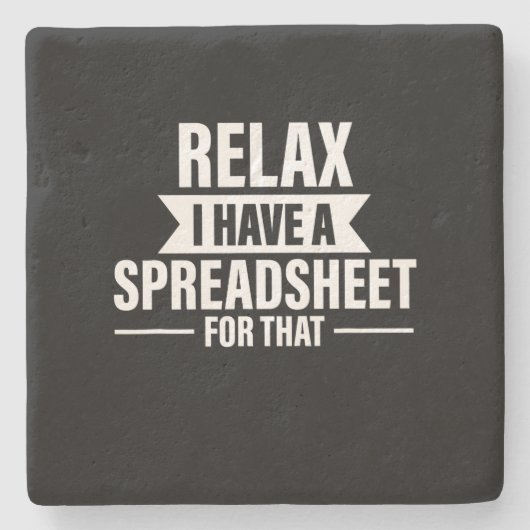 Funny Relax haben Spreadsheets Buchhalter Geschenk Steinuntersetzer (Vorderseite)