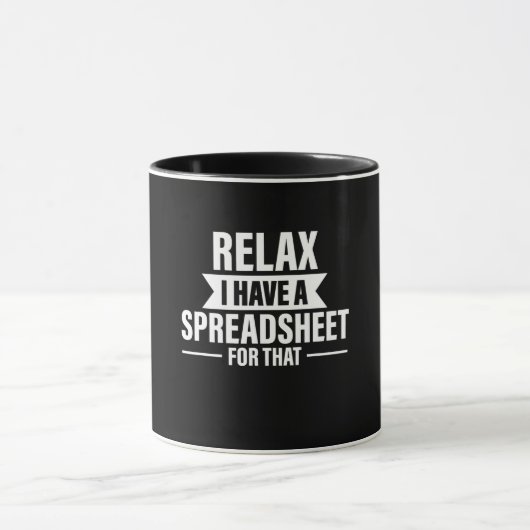 Funny Relax haben Spreadsheets Buchhalter Geschenk Tasse (Zentrum)