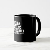 Funny Relax haben Spreadsheets Buchhalter Geschenk Tasse (VorderseiteRechts)