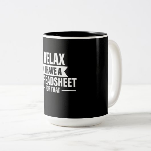 Funny Relax haben Spreadsheets Buchhalter Geschenk Zweifarbige Tasse (VorderseiteRechts)